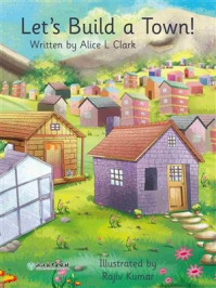 《Let’s Build a Town! 一起建座小镇吧!》-Clark, A.