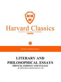 《百年哈佛经典第32卷:文学和哲学名家随笔(英文原版)》-CHARLES W.ELIOT
