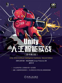《Unity人工智能实战(原书第2版)》-豪尔赫·帕拉西奥斯