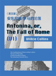 《安东尼娜·罗马的沦落(英文版)(6)》-Wilkie Collins
