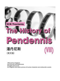 《The History of Pendennis(Ⅷ)潘丹尼斯(英文版)》-W.M.Thackeray